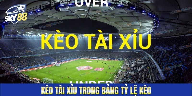 Kèo Tài Xỉu