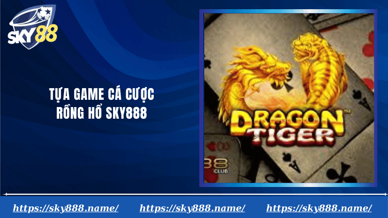 game rồng hổ sky888